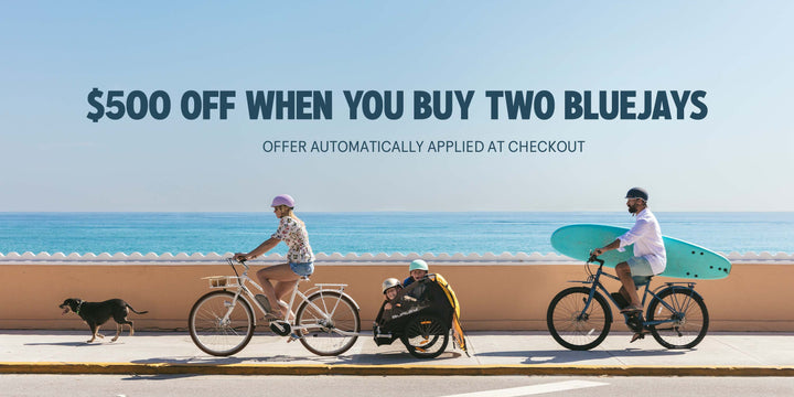 $500 off when you buy two Bluejays. Bluejay e-bikes promotion. 
